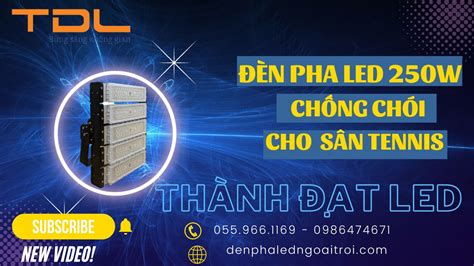 Khám phá top 5 các mẫu đèn pha led 250w cho sân tennis tốt nhất