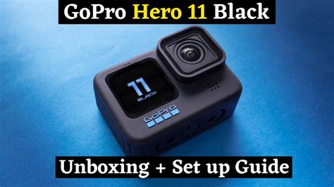 Gopro Hero 11 Black Unboxing Quick Set Up Guide Youtube