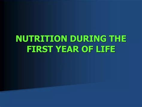 PPT NUTRITION DURING THE FIRST YEAR OF LIFE PowerPoint Presentation