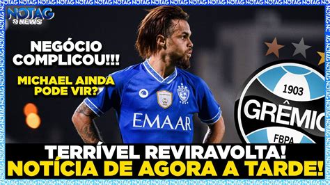 URGENTE REVIRAVOLTA NA NEGOCIAÇÃO DE MICHAEL E GRÊMIO YouTube