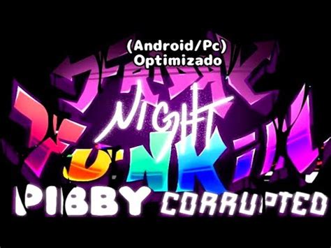 Friday Night Funkin Pibby Corrupted V1 5 Android Pc Optimizado YouTube