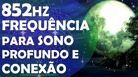 Frequ Ncia Para Sono Profundo Hz Conex O E Limpeza Energ Tica