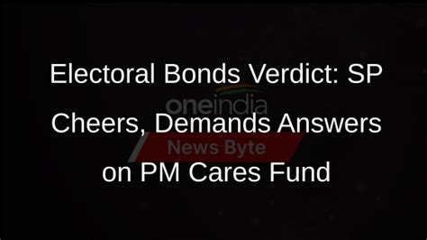 Sp Welcomes Sc Verdict On Electoral Bonds Raises Pm Cares Fund