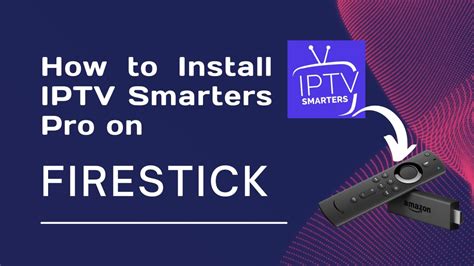 IPTv Smarters Pro How To Install On Firestick Tv 4K Org