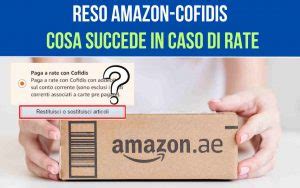 Amazon Cosa Accade Se Acquisti A Rate Con Cofidis E Poi Fai Il Reso