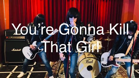 You Re Gonna Kill That Girl Uramones Tribute Band Of Ramones From