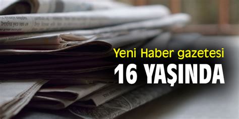 Yeni Haber Gazetesi Ya Nda