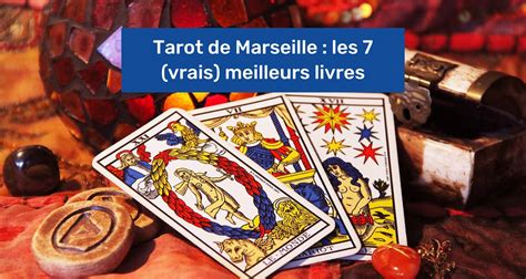 Tarot De Marseille Les 7 Vrais Meilleurs Livres Pour Apprendre