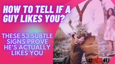 How To Tell If A Guy Likes You These 53 Subtle Signs Prove Hes