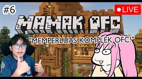 Memperluas Komplek Ofc Minecraft Indonesia Live Streaming