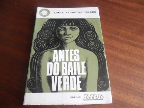 Antes do Baile Verde de Lygia Fagundes Telles 1ª Edição de 1970