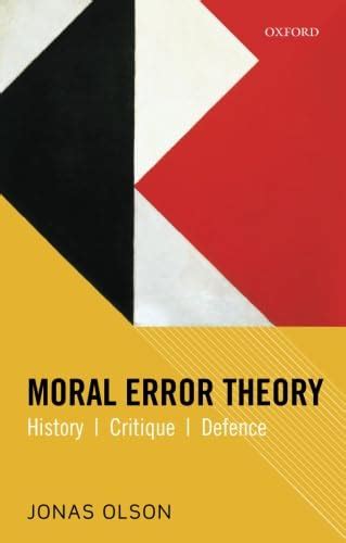 Moral Error Theory: History, Critique, Defence - Olson, Jonas ...