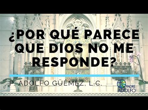 Por qué parece que Dios no me responde YouTube