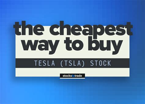 The Cheapest Way To Buy Tesla Tsla Stock Stockstotrade