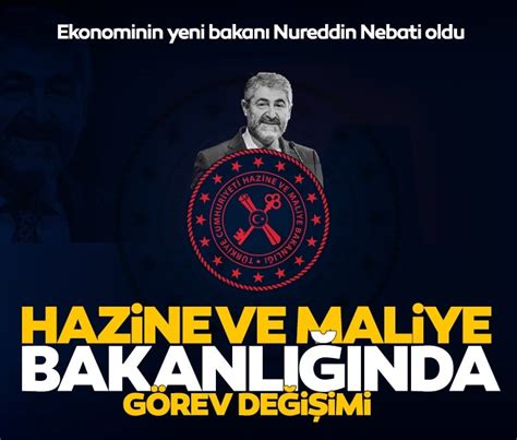 Son dakika haberi Hazine ve Maliye Bakanlığı na Nebati atandı Bakan