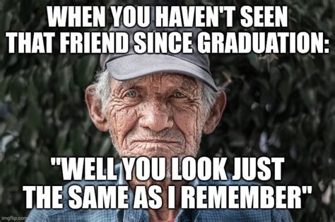 When you haven't seen that friend since graduation : r/meme