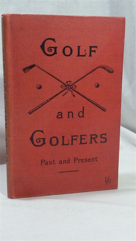 Golf And Golfers Past And Present By Mcpherson Rev J Gordon Near