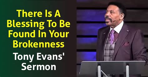 Watch Tony Evans Sermon There Is A Blessing To Be Found In Your Brokenness