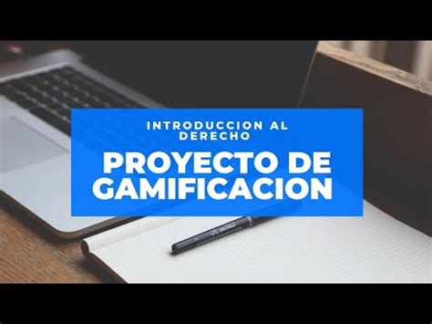 Introduccion Al Derecho Proyecto De Gamificacion Youtube