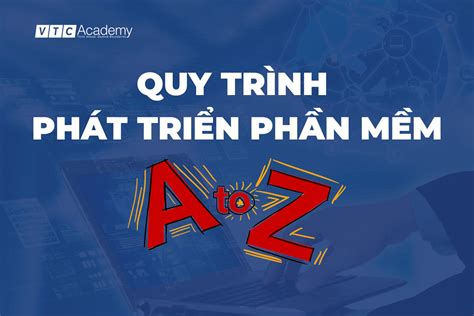 Quy trình phát triển phần mềm Mọi thứ bạn cần biết