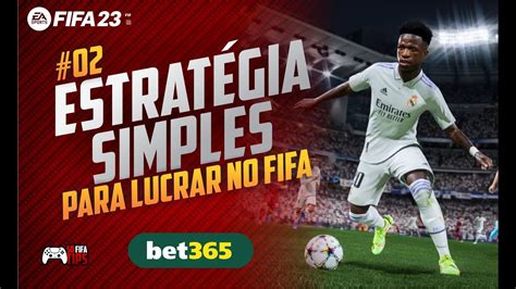 ESTRATÉGIA SIMPLES PARA LUCRAR NO FIFA BET365 02 YouTube