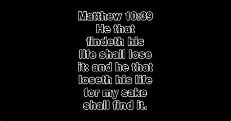 Matthew 10 39 King James Version Bible Verse Text Matthew 10 39