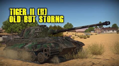 War Thunder Tiger Ii H Is Old But Still Good To Fight Youtube