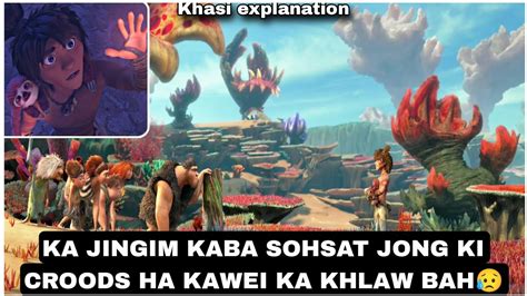 Ka Jingim Kaba Sohsat Jong Ki Croods Ha Kawei Ka Khlaw Bah Khasi