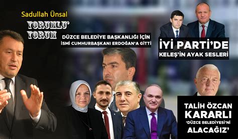 Sadullah Ünsal MEHMET KELEŞ İYİ PARTİ NİN ADAYI MI OLACAK Düzce