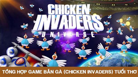 Tổng Hợp Game Bắn Gà Chicken Invaders Tuổi Thơ Có Link Tải