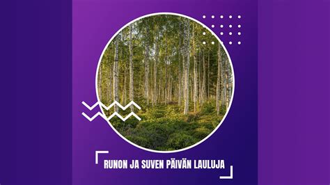 Runon ja suven päivän lauluja Radio Suomen Viikonloppu Yle Areena