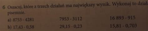 Oszacuj które z trzech działań ma największy wynik Wykonaj to