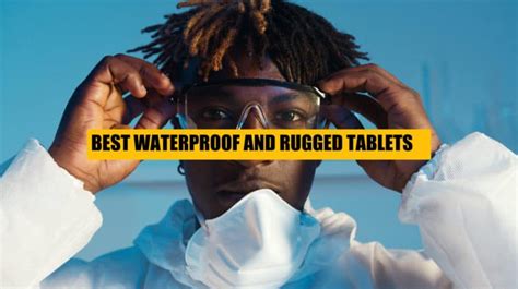 Best Waterproof and Rugged Tablets in 2024 | WorldofTablet.com