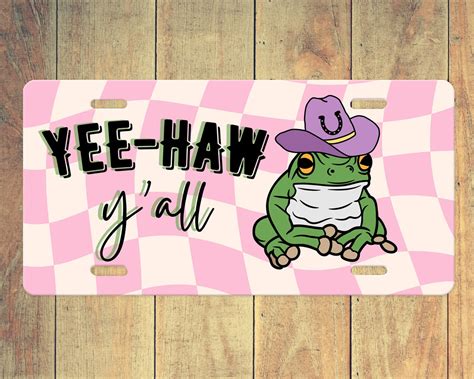 Yee Haw Yall Cowboy Frog Front License Plate Country Frog Truck Tag