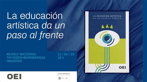 Presentaci N Del Informe La Educaci N Art Stica Da Un Paso Al Frente