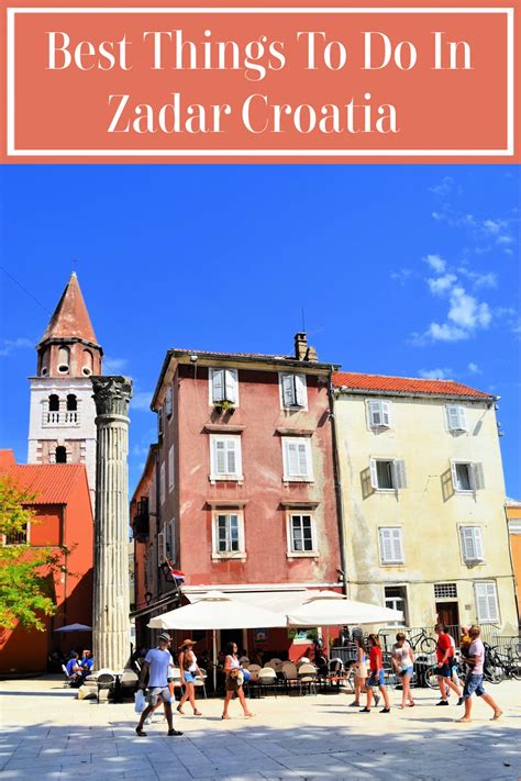 A Complete Guide To Zadar Croatia Artofit