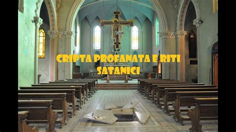 Cripta Profanata E Riti Satanici In Una Chiesa Abbandonata URBEX