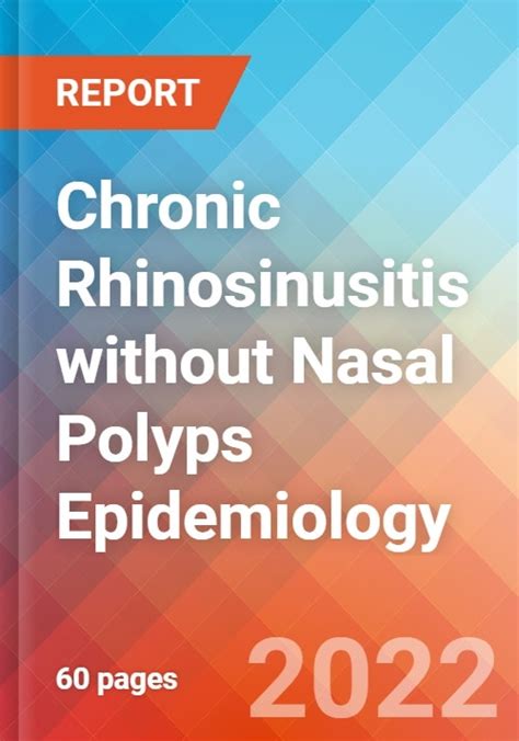 Chronic Rhinosinusitis Without Nasal Polyps Epidemiology Forecast To 2032