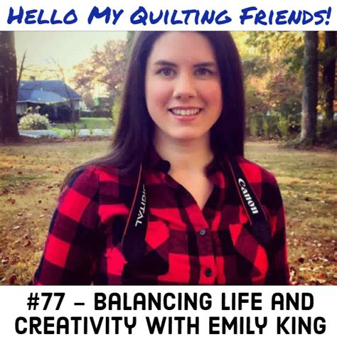 Balancing A Creative Life With Emily King Podcast 77