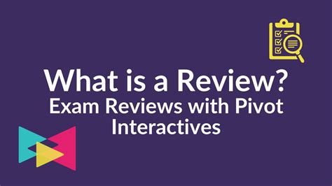 What Is A Review Exam Reviews With Pivot Interactives