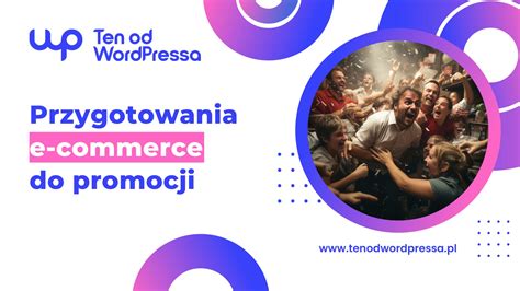 Przygotowanie Sklepu Online Do Promocji Poradnik Ten Od WordPressa