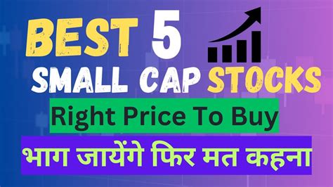 Top 5 Small Cap Stocks For Your Portfolio Best Small Cap Stocks Buy