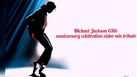 Michael Jackson Special 63th Anniversary Celebration Video Mix Tribute