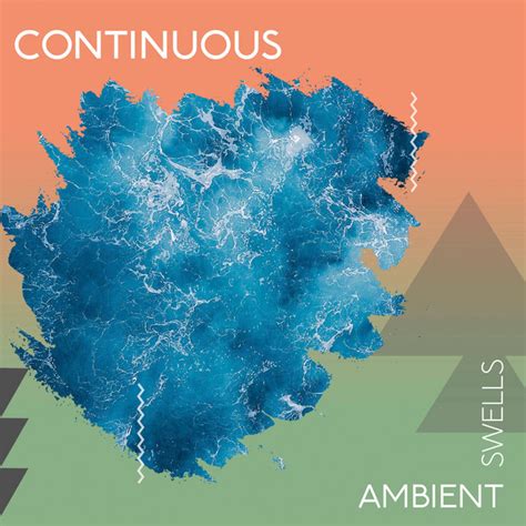 Continuous Ambient Swells Album By Ocean Sounds Spotify