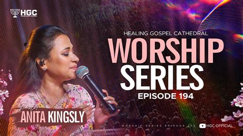 Hgc Worship Series Episode Pas Anita Kingsly Worship