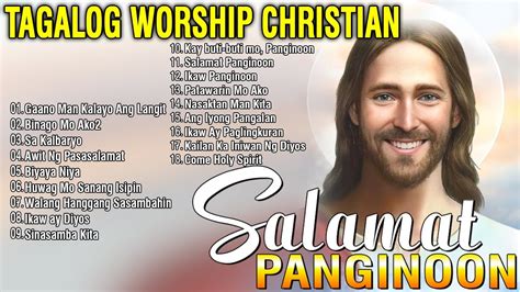 Morning Tagalog Christian Worship Songs With Lyrics🙏best Praise And