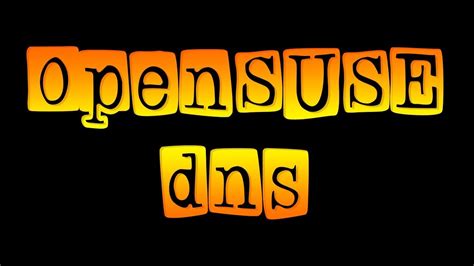 Instalar Y Configurar Dns En Opensuse Mundowin