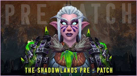 The Shadowlands Pre Patch Experience World Of Warcraft 9 0