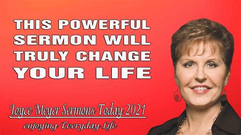 Joyce Meyer Sermons Today This Powerful Sermon Will Truly Change