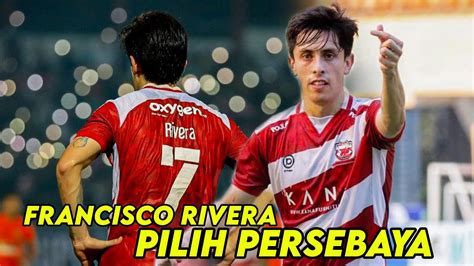 RESMI Persebaya Sukses Datangkan Francisco Rivera Dari Madura United